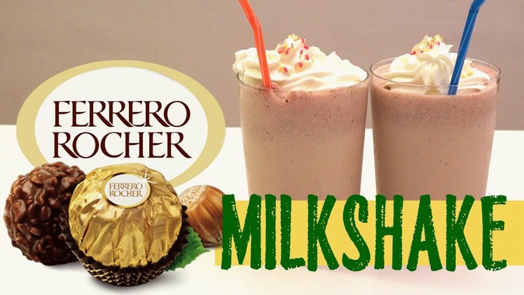 Ferrero Rocher Milkshake DIY Very Yummy Recipe!