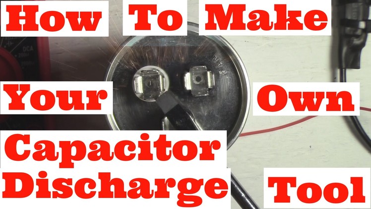 How To Make Your Own Capacitor Discharge Tool DIY (HVAC.Stereo.Microwave) Service