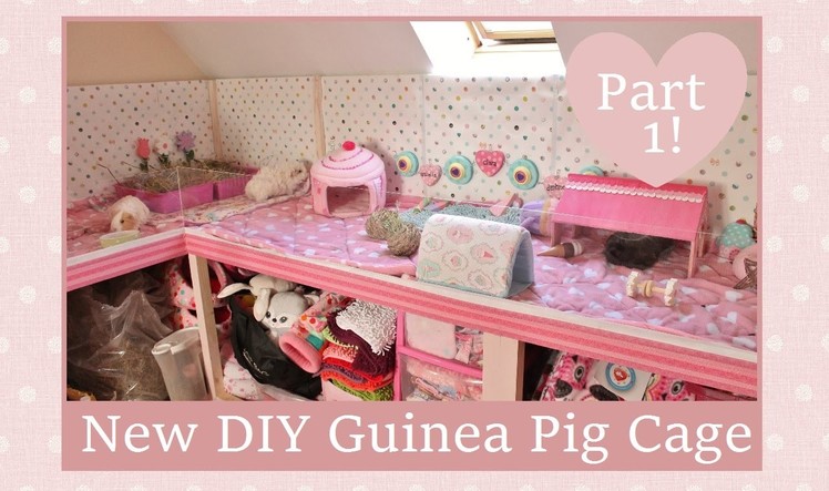 New & Improved DIY Guinea Pig Cage ~ Part 1!