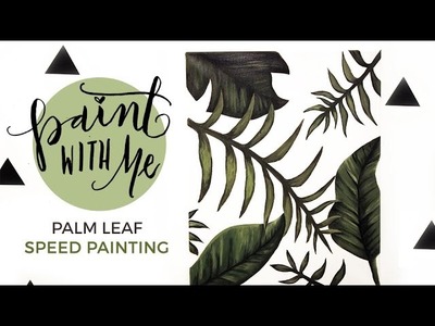 PAINT WITH ME: Palm Leaf Speed Painting (Easy DIY in Acrylic)