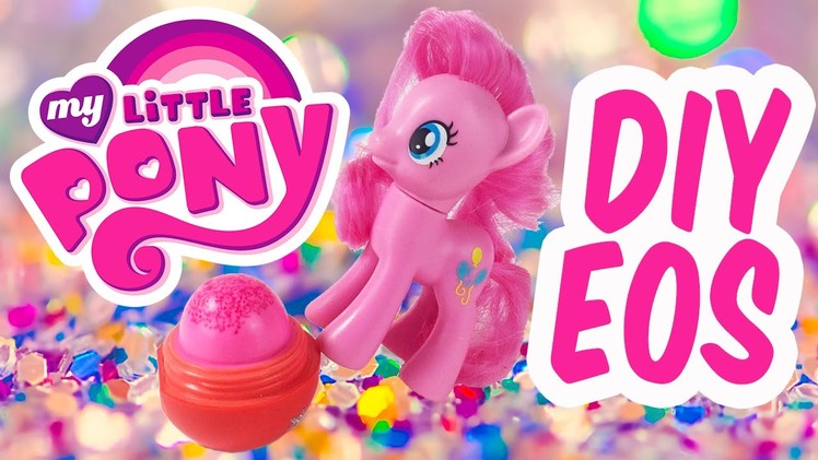 Pinkie Pie MLP My Little Pony Custom EOS LIP GLOSS DIY How To Make