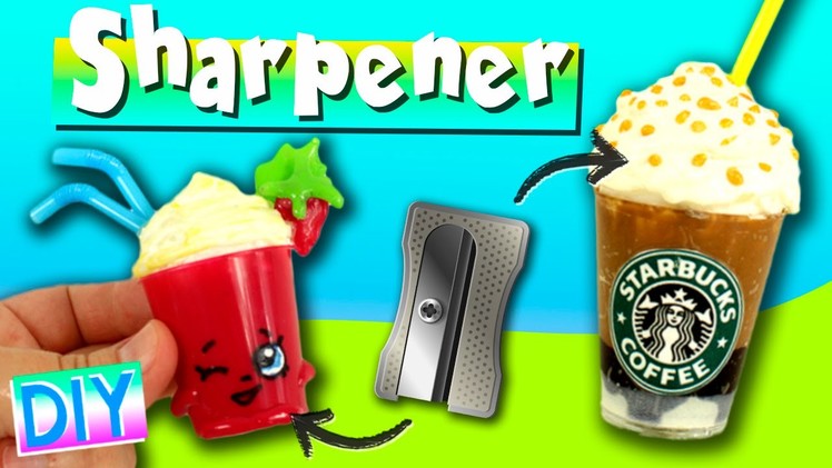 STARBUCKS pencil sharpener * DIY Shopkins PENCIL SHARPENER