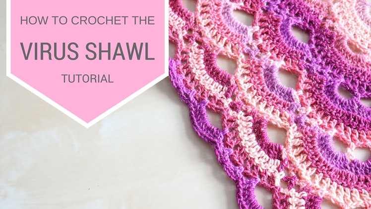 CROCHET: How to crochet the Virus shawl | Bella Coco