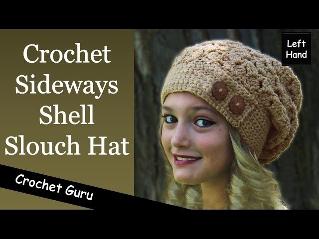 Crochet Slouchy Hat Pattern - Sideways Shell Hat Pattern - (Left Hand)