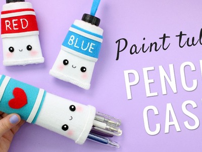 DIY Back to School Paint Tube Pencil Case!