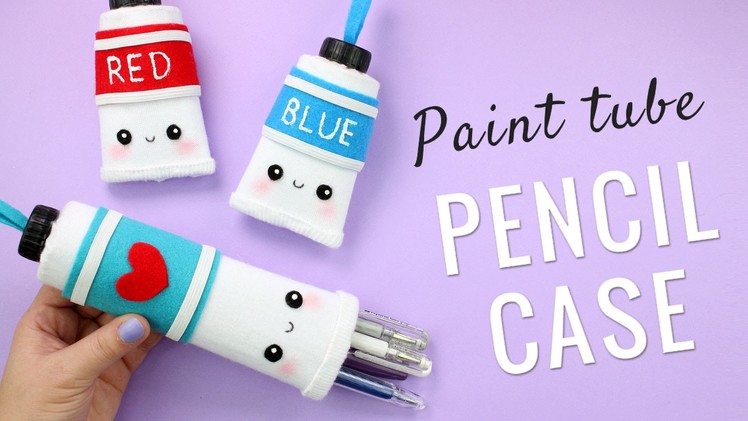 DIY Back to School Paint Tube Pencil Case!