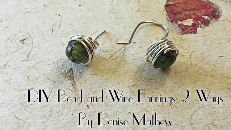 DIY Easy Bead and Wire Earrings 2 Ways by Denise Mathew