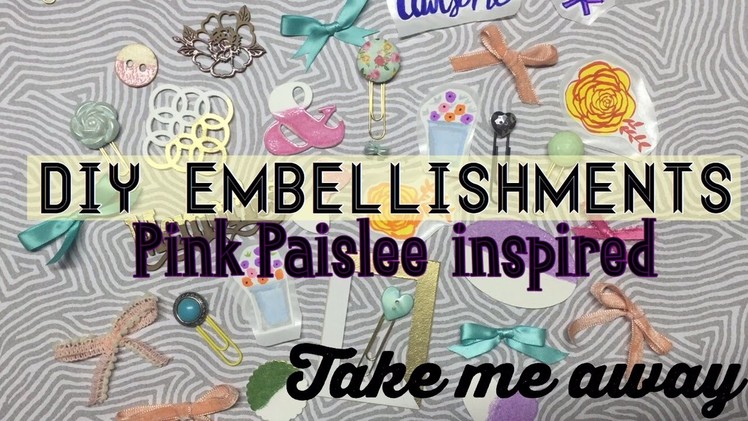 DIY Embellishments inspired by Pink Paislee "Take me away" | I'm A Cool Mom