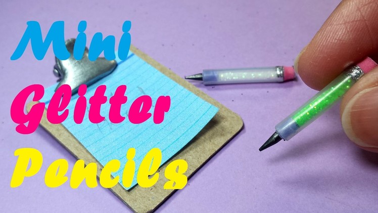 DIY Miniature Working Glitter Pencils: Doll School Supplies