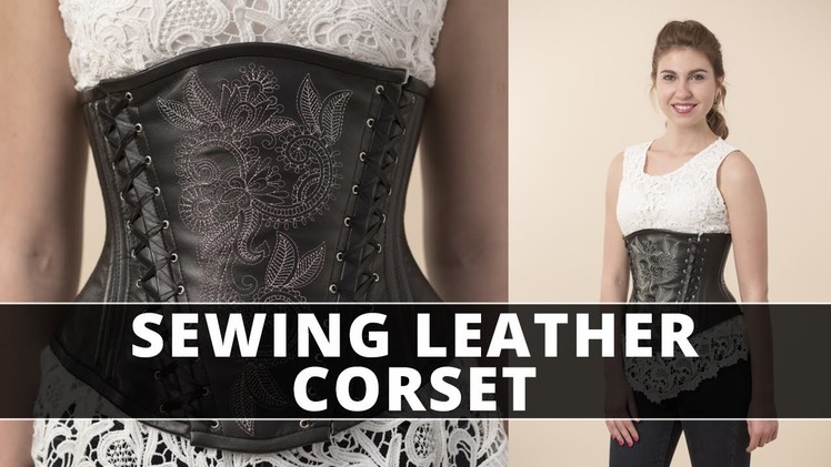 DIY | Sewing Leather UnderBust Corset. Foreword.