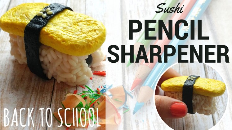 DIY Sushi Pencil Sharpener-Weird school supplies polymer clay tutorial-I MISS JAPAN