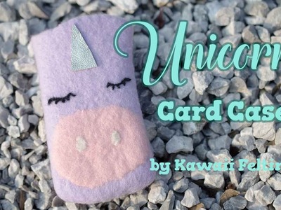 DIY Unicorn Card Wallet.Case | Wet Felting Tutorial by Kawaii Felting