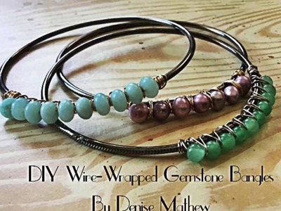 DIY Wire-Wrapped Gemstone Bangle by Denise Mathew