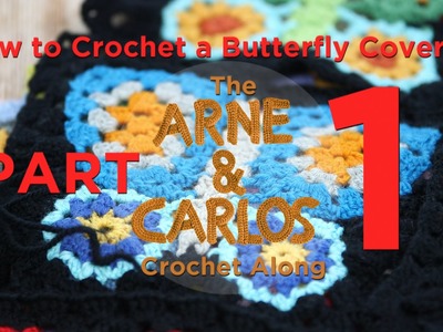 How to Crochet a Butterfly Coverlet, The ARNE&CARLOS Crochet Along. Part 1