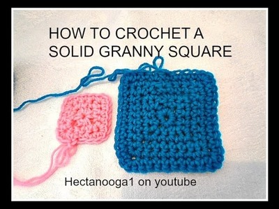 HOW TO CROCHET A SOLID GRANNY SQUARE, for dishcloth, bags, pillows, pockets on a garment,