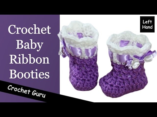 How to Crochet Baby Booties - Baby Ribbon Booties Pattern (Left Hand)