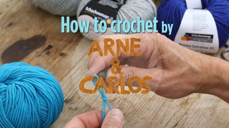 How to Crochet - Introduction by ARNE&CARLOS