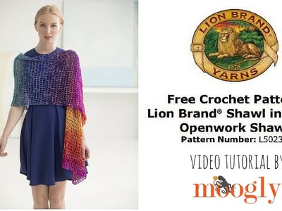 How to Crochet: Lion Brand's Openwork Shawl