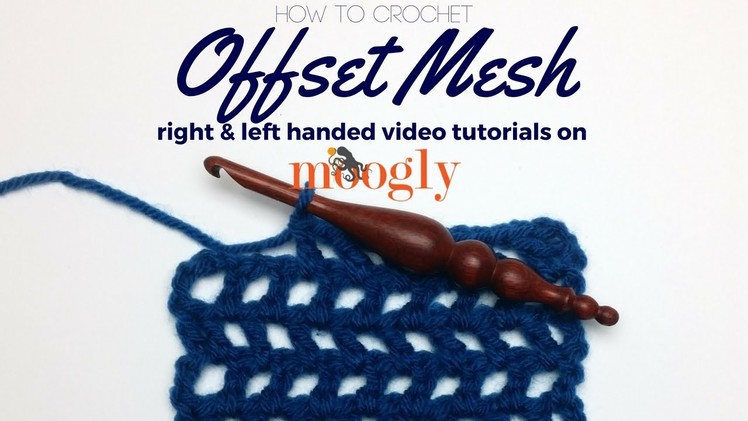 How to Crochet: Offset Mesh (Right Handed)