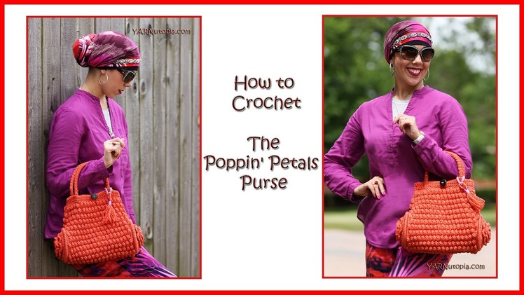 How to Crochet the Poppin' Petals Purse