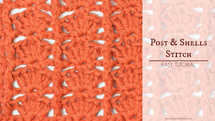 How To: Crochet The Post and Shells Stitch - Easy Tutorial