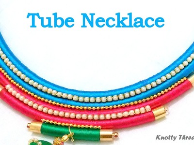 How to make a Silk Thread Necklace using Tubes !!