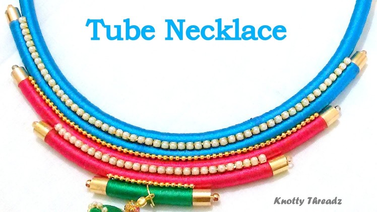 How to make a Silk Thread Necklace using Tubes !!
