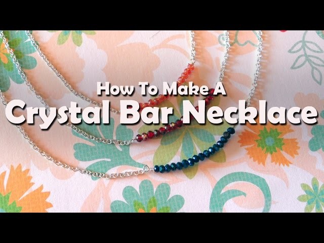 How To Make Jewelry: How To Make A Crystal Bar Necklace
