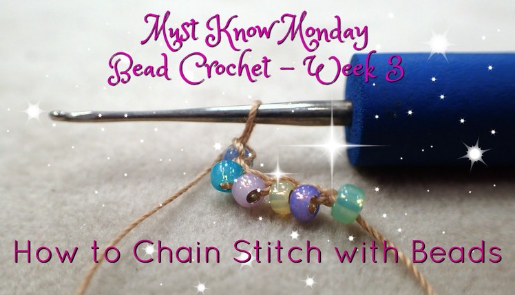 Must Know Monday (8.1.16) Bead Crochet : Week 3 (How to chain stitch with beads)