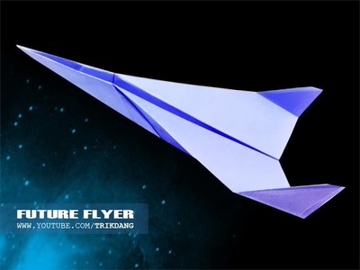 Best Paper Planes: How to make a paper airplane that FLIES | Future