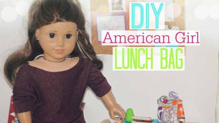 DIY Lunch Bag | How to Make an American Girl Lunch Bag!