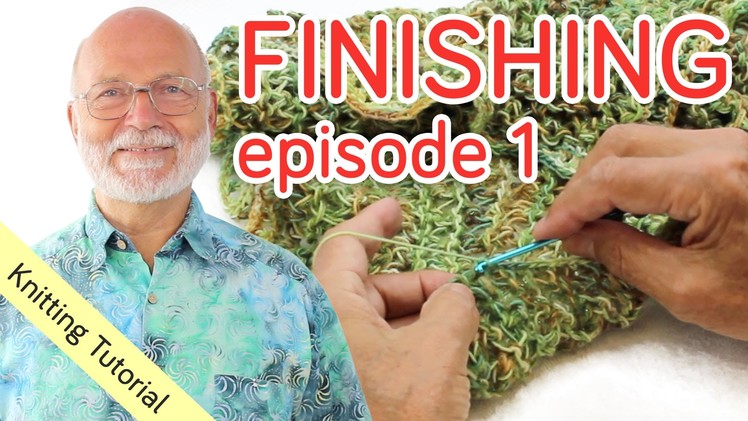 Finishing your Knitting Project - Episode 1