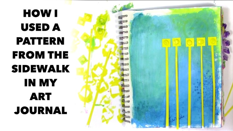 How I used a pattern from the sidewalk in my art journal