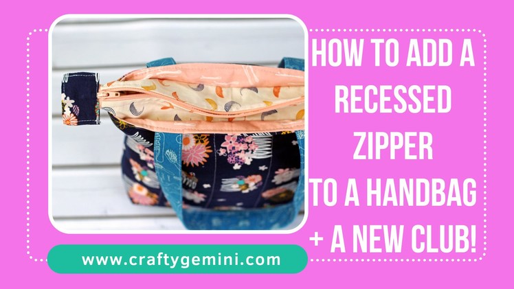 How to Add a Recessed Zipper to Any Tote Bag- Tutorial by Crafty Gemini