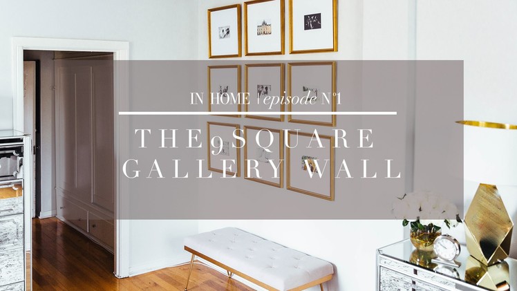 HOW TO CREATE A GALLERY WALL
