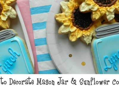 How to Decorate Mason Jar and Sunflower Cookies