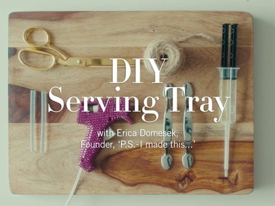 How-To: DIY Serving Tray