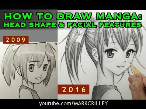 How to Draw Manga: Head Shape & Facial Features [2009 vs 2016]