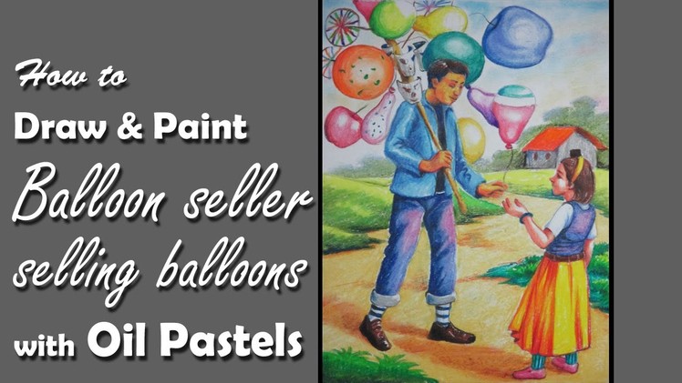 How to draw & paint Balloon seller is selling balloons with Oil Pastels