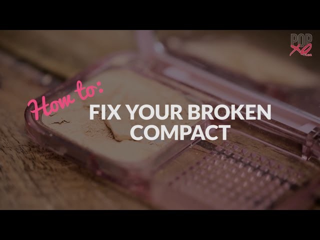 How To Fix Your Broken Compact Powder - POPxo