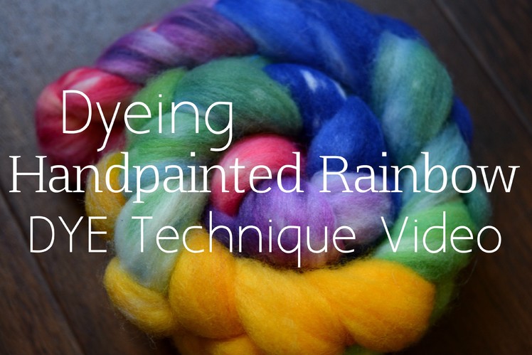 How to Handpaint Rainbow Roving