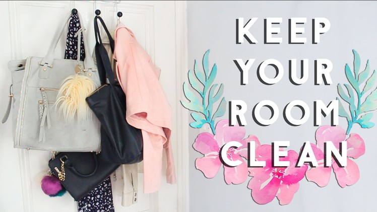 How to Keep Your Room Clean and Organized when it's Tidy