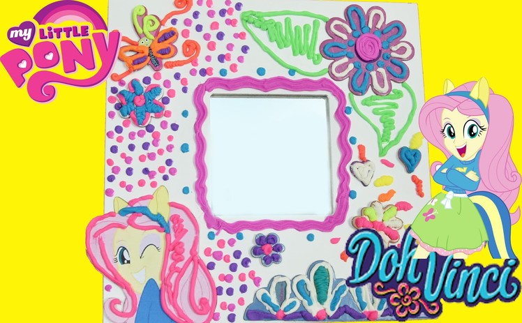 How to make a Doh Vinci Custom Mirror frame with My little Pony EquestriaGirls Fluttershy DIY