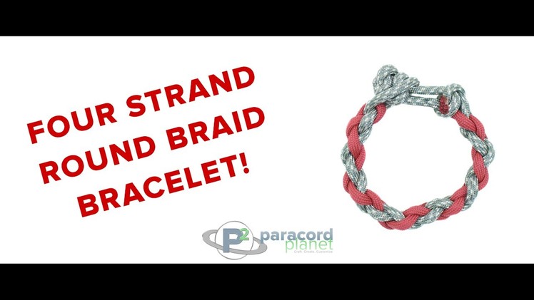 How To Make A Four Strand Round Braid Bracelet - Paracord Planet Tutorial