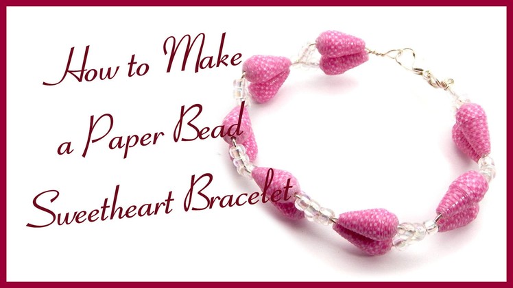 How to Make a Paper Bead Sweet Heart Bracelet