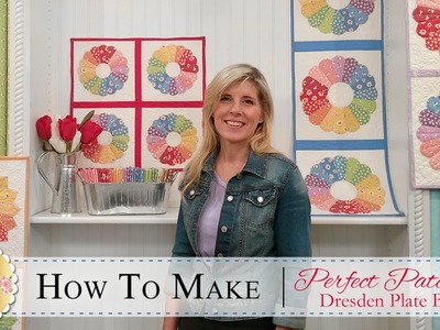 How to Make a Perfect Patchwork Dresden Quilt Block | with Jennifer Bosworth of Shabby Fabrics
