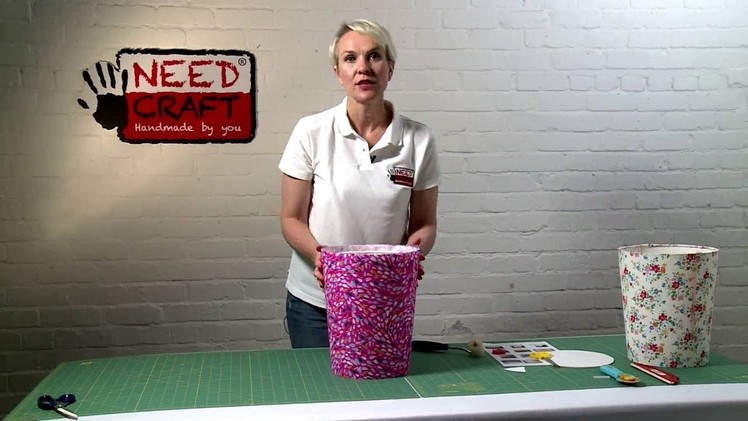 How to make Bins from Fabric and Wallpaper using Needcraft kits