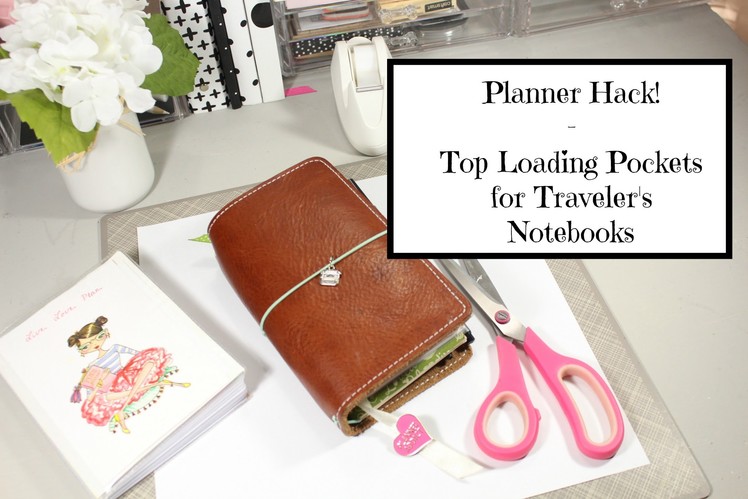 How To Make Easy Top Loading Pockets For Traveler's Notebook