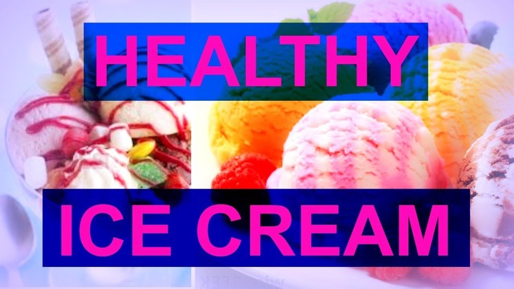 How to make HEALTHY ICE CREAM?! NO BANANA, EASY