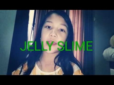 How to make JELLY SLIME (IND)